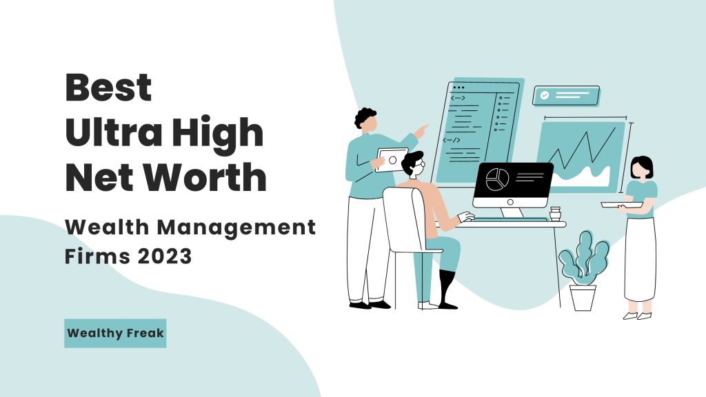 Best Ultra High Net Worth Wealth Management Firms 2023